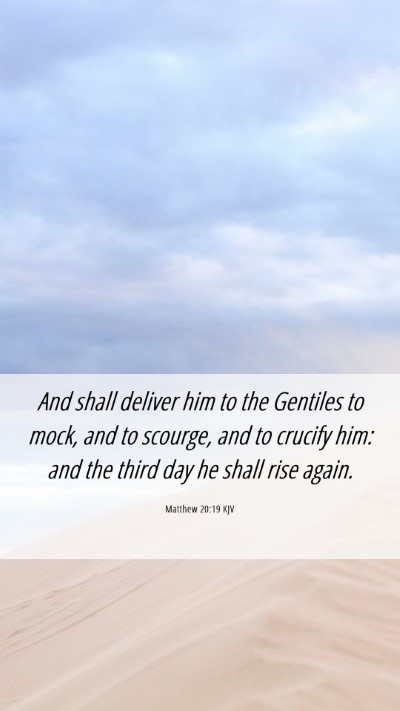 Picture 06 - Matthew 20:19 KJV Mobile Phone Wallpaper - And shall deliver him to the Gentiles to mock, - Mobile Bible Verse Wallpaper