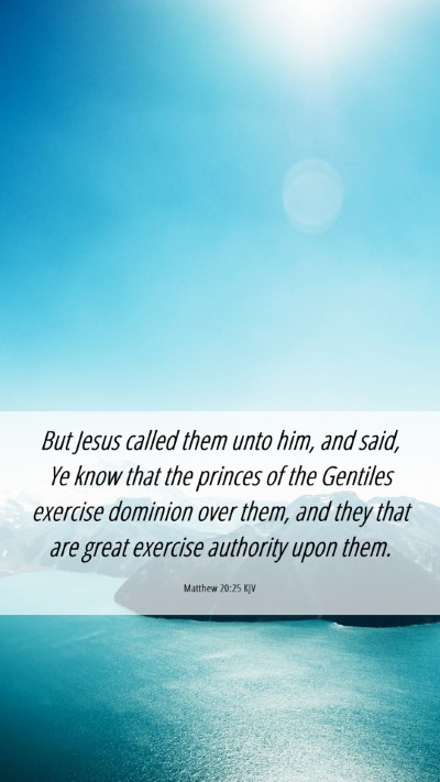 Picture 06 - Matthew 20:25 KJV Mobile Phone Wallpaper - But Jesus called them unto him, and said, Ye know - Mobile Bible Verse Wallpaper