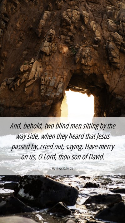 Picture 06 - Matthew 20:30 KJV Mobile Phone Wallpaper - And, behold, two blind men sitting by the way - Mobile Bible Verse Wallpaper