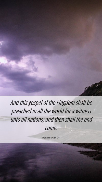 Picture 06 - Matthew 24:14 KJV Mobile Phone Wallpaper - And this gospel of the kingdom shall be preached - Mobile Bible Verse Wallpaper