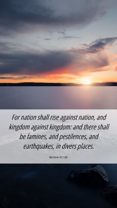 Picture 06 - Matthew 24:7 KJV Mobile Phone Wallpaper - For nation shall rise against nation, and kingdom - Mobile Bible Verse Wallpaper