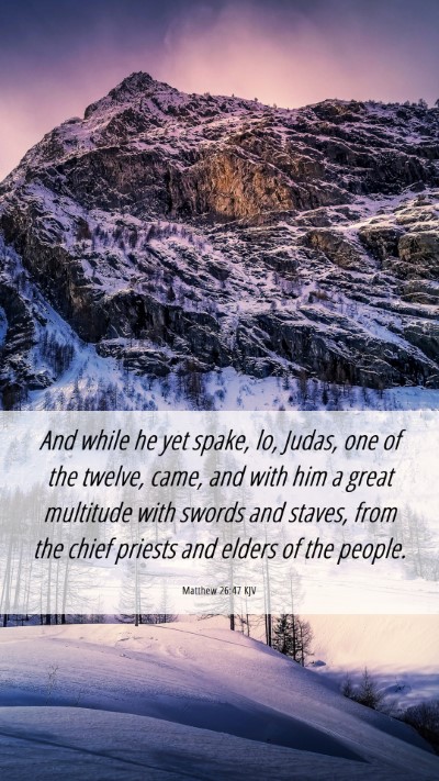 Picture 06 - Matthew 26:47 KJV Mobile Phone Wallpaper - And while he yet spake, lo, Judas, one of the - Mobile Bible Verse Wallpaper