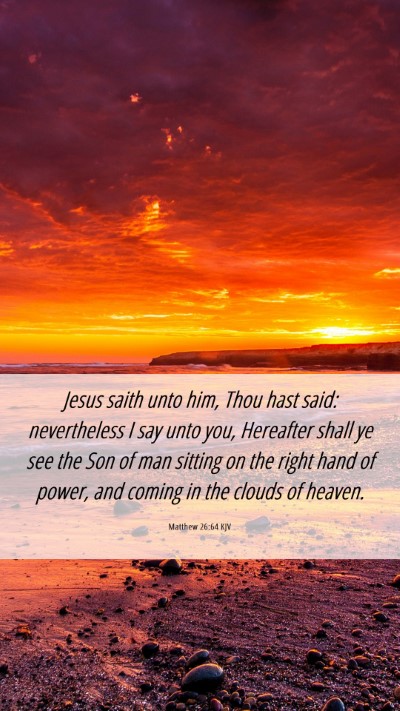 Picture 06 - Matthew 26:64 KJV Mobile Phone Wallpaper - Jesus saith unto him, Thou hast said: - Mobile Bible Verse Wallpaper