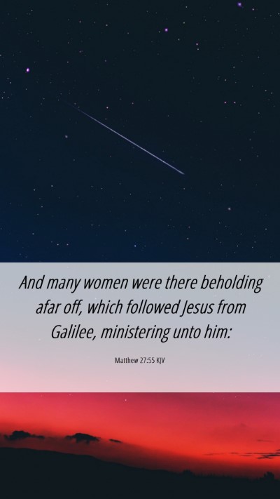 Picture 06 - Matthew 27:55 KJV Mobile Phone Wallpaper - And many women were there beholding afar off, - Mobile Bible Verse Wallpaper