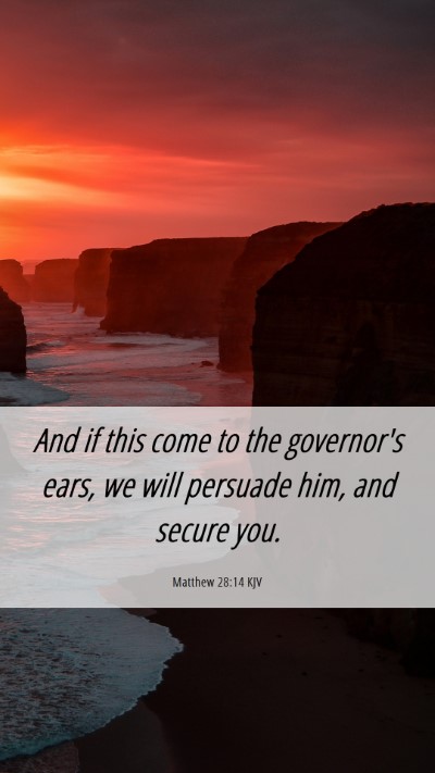 Picture 06 - Matthew 28:14 KJV Mobile Phone Wallpaper - And if this come to the governor's ears, we will - Mobile Bible Verse Wallpaper