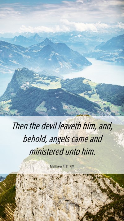 Picture 06 - Matthew 4:11 KJV Mobile Phone Wallpaper - Then the devil leaveth him, and, behold, angels - Mobile Bible Verse Wallpaper