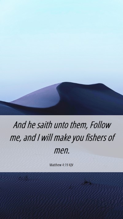 Picture 06 - Matthew 4:19 KJV Mobile Phone Wallpaper - And he saith unto them, Follow me, and I will - Mobile Bible Verse Wallpaper