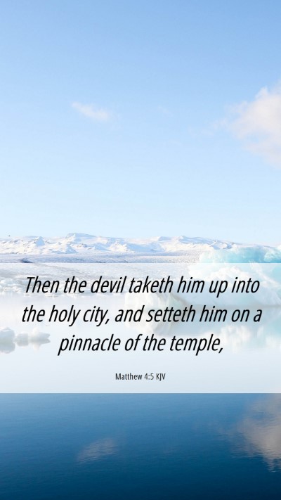 Picture 06 - Matthew 4:5 KJV Mobile Phone Wallpaper - Then the devil taketh him up into the holy city, - Mobile Bible Verse Wallpaper