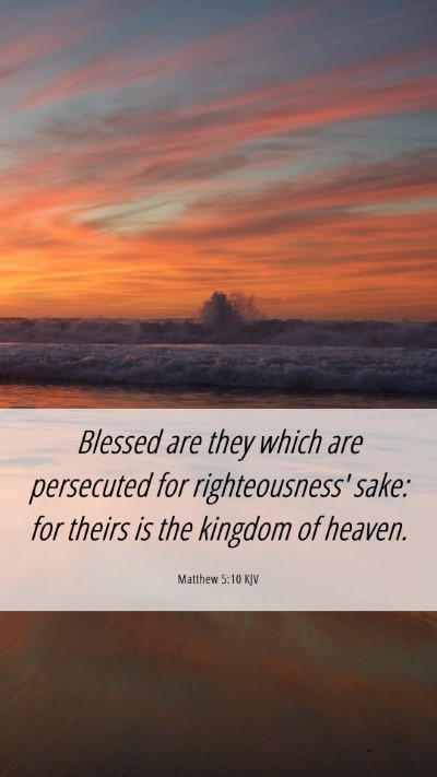 Picture 06 - Matthew 5:10 KJV Mobile Phone Wallpaper - Blessed are they which are persecuted for - Mobile Bible Verse Wallpaper