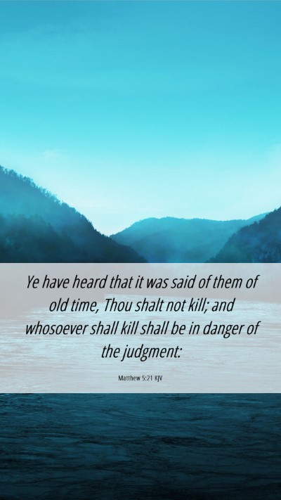 Picture 06 - Matthew 5:21 KJV Mobile Phone Wallpaper - Ye have heard that it was said of them of old - Mobile Bible Verse Wallpaper