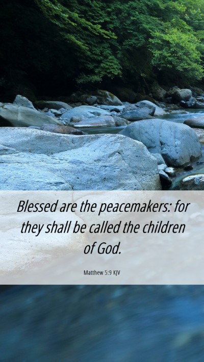 Picture 06 - Matthew 5:9 KJV Mobile Phone Wallpaper - Blessed are the peacemakers: for they shall be - Mobile Bible Verse Wallpaper