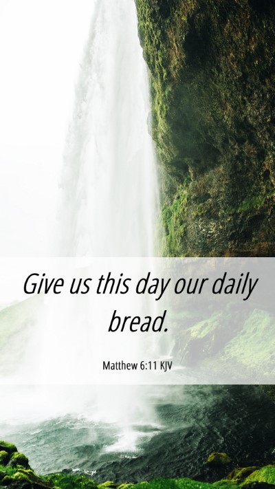 Picture 06 - Matthew 6:11 KJV Mobile Phone Wallpaper - Give us this day our daily - Mobile Bible Verse Wallpaper