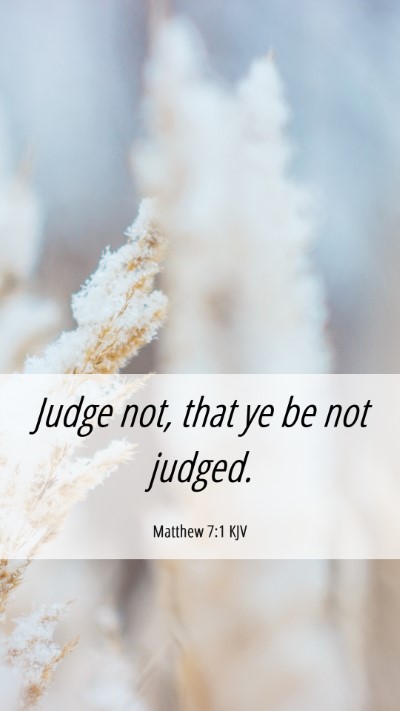 Picture 06 - Matthew 7:1 KJV Mobile Phone Wallpaper - Judge not, that ye be not - Mobile Bible Verse Wallpaper