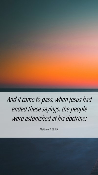 Picture 06 - Matthew 7:28 KJV Mobile Phone Wallpaper - And it came to pass, when Jesus had ended these - Mobile Bible Verse Wallpaper