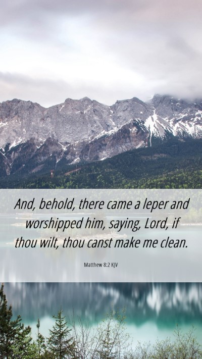 Picture 06 - Matthew 8:2 KJV Mobile Phone Wallpaper - And, behold, there came a leper and worshipped - Mobile Bible Verse Wallpaper