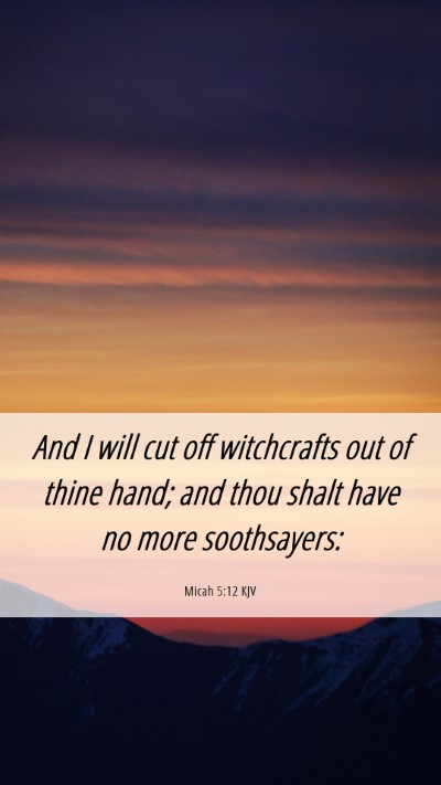 Picture 06 - Micah 5:12 KJV Mobile Phone Wallpaper - And I will cut off witchcrafts out of thine hand; - Mobile Bible Verse Wallpaper