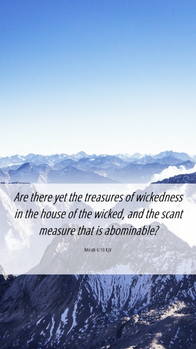 Picture 06 - Micah 6:10 KJV Mobile Phone Wallpaper - Are there yet the treasures of wickedness in the - Mobile Bible Verse Wallpaper