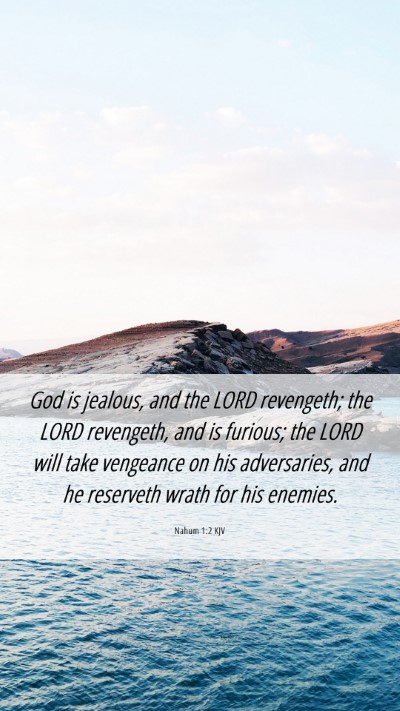 Picture 06 - Nahum 1:2 KJV Mobile Phone Wallpaper - God is jealous, and the LORD revengeth; the LORD - Mobile Bible Verse Wallpaper