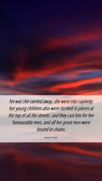 Picture 06 - Nahum 3:10 KJV Mobile Phone Wallpaper - Yet was she carried away, she went into - Mobile Bible Verse Wallpaper