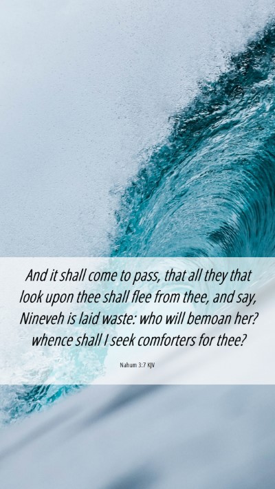 Picture 06 - Nahum 3:7 KJV Mobile Phone Wallpaper - And it shall come to pass, that all they that - Mobile Bible Verse Wallpaper
