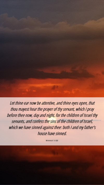 Picture 06 - Nehemiah 1:6 KJV Mobile Phone Wallpaper - Let thine ear now be attentive, and thine eyes - Mobile Bible Verse Wallpaper