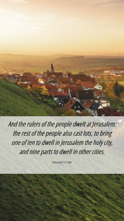 Picture 06 - Nehemiah 11:1 KJV Mobile Phone Wallpaper - And the rulers of the people dwelt at Jerusalem: - Mobile Bible Verse Wallpaper