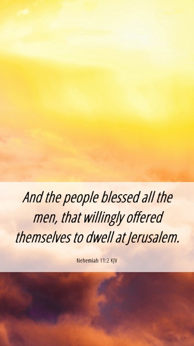 Picture 06 - Nehemiah 11:2 KJV Mobile Phone Wallpaper - And the people blessed all the men, that - Mobile Bible Verse Wallpaper