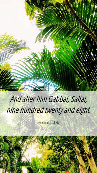 Picture 06 - Nehemiah 11:8 KJV Mobile Phone Wallpaper - And after him Gabbai, Sallai, nine hundred twenty - Mobile Bible Verse Wallpaper