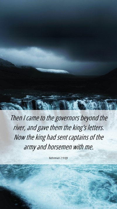 Picture 06 - Nehemiah 2:9 KJV Mobile Phone Wallpaper - Then I came to the governors beyond the river, - Mobile Bible Verse Wallpaper