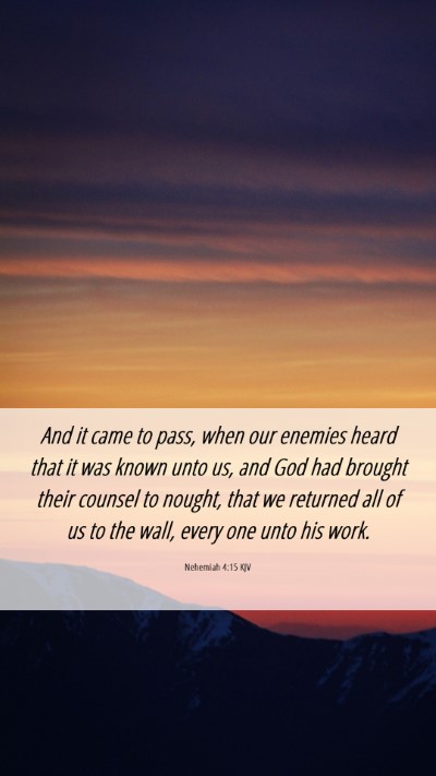 Picture 06 - Nehemiah 4:15 KJV Mobile Phone Wallpaper - And it came to pass, when our enemies heard that - Mobile Bible Verse Wallpaper