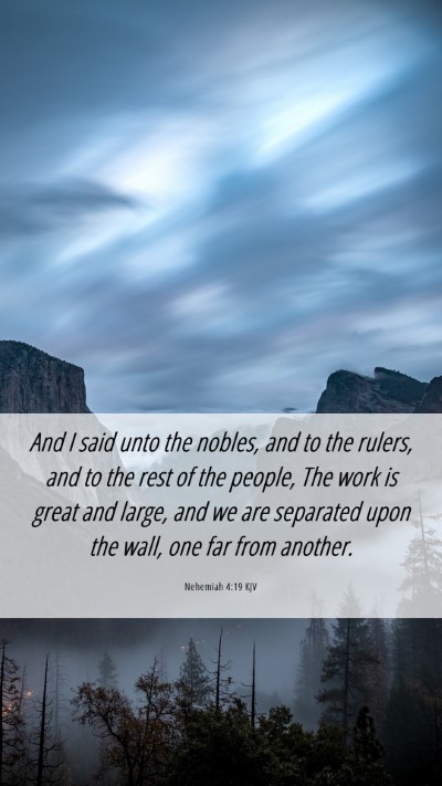 Picture 06 - Nehemiah 4:19 KJV Mobile Phone Wallpaper - And I said unto the nobles, and to the rulers, - Mobile Bible Verse Wallpaper
