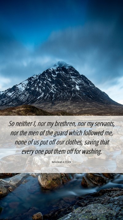 Picture 06 - Nehemiah 4:23 KJV Mobile Phone Wallpaper - So neither I, nor my brethren, nor my servants, - Mobile Bible Verse Wallpaper