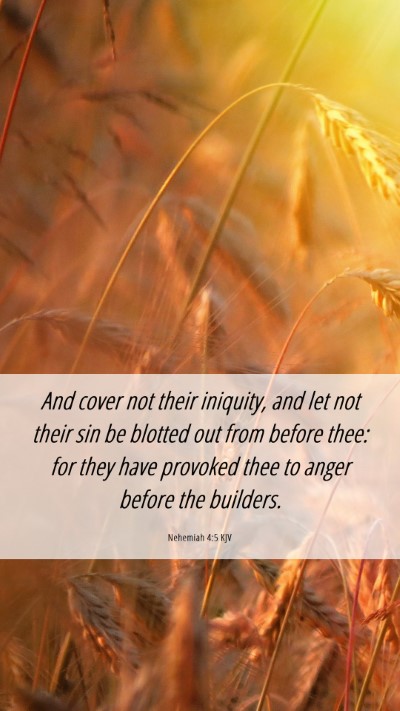Picture 06 - Nehemiah 4:5 KJV Mobile Phone Wallpaper - And cover not their iniquity, and let not their - Mobile Bible Verse Wallpaper
