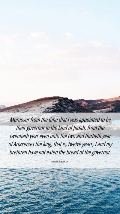 Picture 06 - Nehemiah 5:14 KJV Mobile Phone Wallpaper - Moreover from the time that I was appointed to be - Mobile Bible Verse Wallpaper