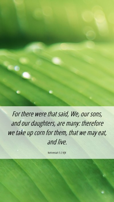 Picture 06 - Nehemiah 5:2 KJV Mobile Phone Wallpaper - For there were that said, We, our sons, and our - Mobile Bible Verse Wallpaper