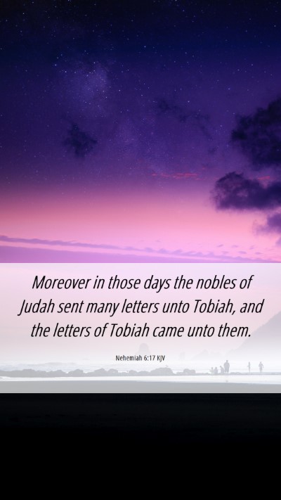 Picture 06 - Nehemiah 6:17 KJV Mobile Phone Wallpaper - Moreover in those days the nobles of Judah sent - Mobile Bible Verse Wallpaper