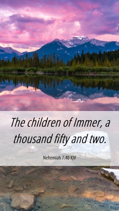 Picture 06 - Nehemiah 7:40 KJV Mobile Phone Wallpaper - The children of Immer, a thousand fifty and - Mobile Bible Verse Wallpaper