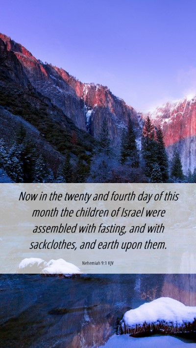 Picture 06 - Nehemiah 9:1 KJV Mobile Phone Wallpaper - Now in the twenty and fourth day of this month - Mobile Bible Verse Wallpaper