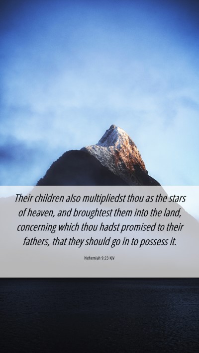 Picture 06 - Nehemiah 9:23 KJV Mobile Phone Wallpaper - Their children also multipliedst thou as the - Mobile Bible Verse Wallpaper