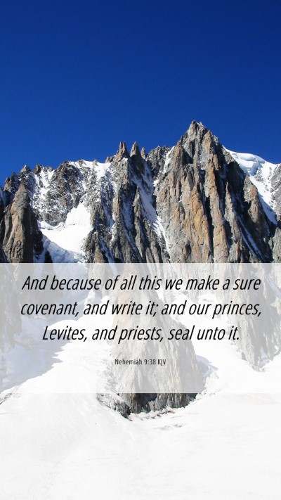Picture 06 - Nehemiah 9:38 KJV Mobile Phone Wallpaper - And because of all this we make a sure covenant, - Mobile Bible Verse Wallpaper