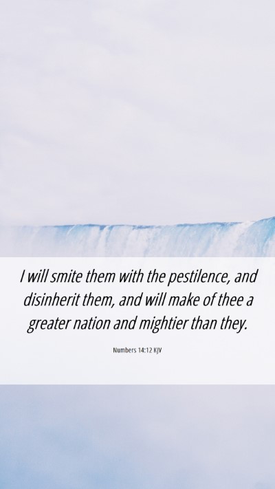 Picture 06 - Numbers 14:12 KJV Mobile Phone Wallpaper - I will smite them with the pestilence, and - Mobile Bible Verse Wallpaper