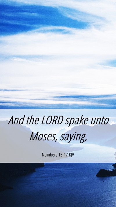 Picture 06 - Numbers 15:17 KJV Mobile Phone Wallpaper - And the LORD spake unto Moses, - Mobile Bible Verse Wallpaper