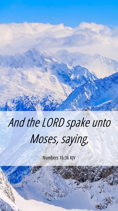 Picture 06 - Numbers 16:36 KJV Mobile Phone Wallpaper - And the LORD spake unto Moses, - Mobile Bible Verse Wallpaper