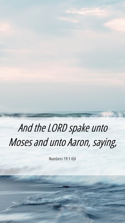 Picture 06 - Numbers 19:1 KJV Mobile Phone Wallpaper - And the LORD spake unto Moses and unto Aaron, - Mobile Bible Verse Wallpaper
