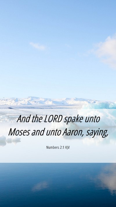 Picture 06 - Numbers 2:1 KJV Mobile Phone Wallpaper - And the LORD spake unto Moses and unto Aaron, - Mobile Bible Verse Wallpaper