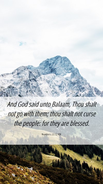 Picture 06 - Numbers 22:12 KJV Mobile Phone Wallpaper - And God said unto Balaam, Thou shalt not go with - Mobile Bible Verse Wallpaper