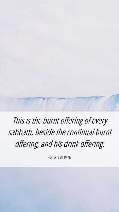 Picture 06 - Numbers 28:10 KJV Mobile Phone Wallpaper - This is the burnt offering of every sabbath, - Mobile Bible Verse Wallpaper
