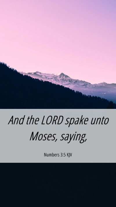 Picture 06 - Numbers 3:5 KJV Mobile Phone Wallpaper - And the LORD spake unto Moses, - Mobile Bible Verse Wallpaper