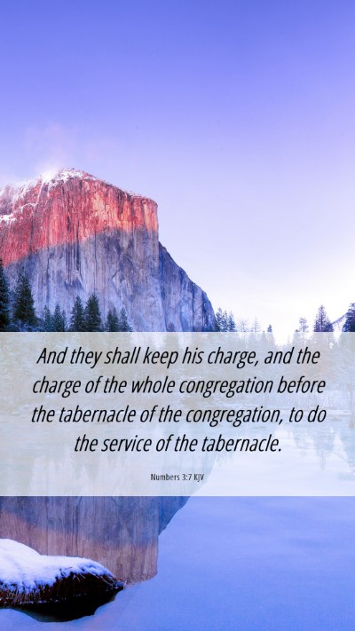 Picture 06 - Numbers 3:7 KJV Mobile Phone Wallpaper - And they shall keep his charge, and the charge of - Mobile Bible Verse Wallpaper
