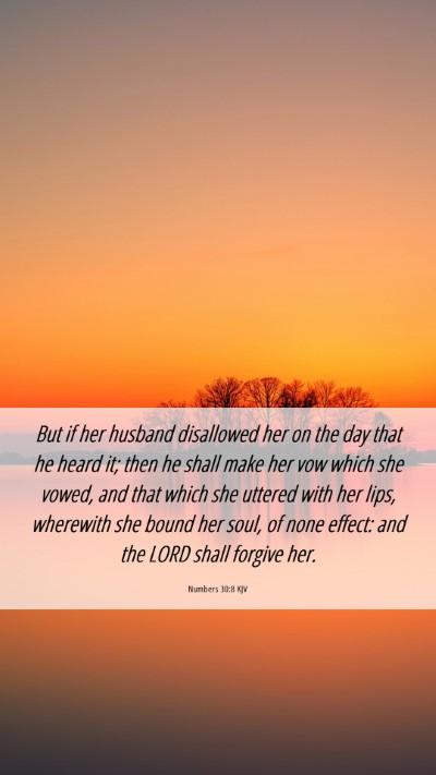 Picture 06 - Numbers 30:8 KJV Mobile Phone Wallpaper - But if her husband disallowed her on the day that - Mobile Bible Verse Wallpaper